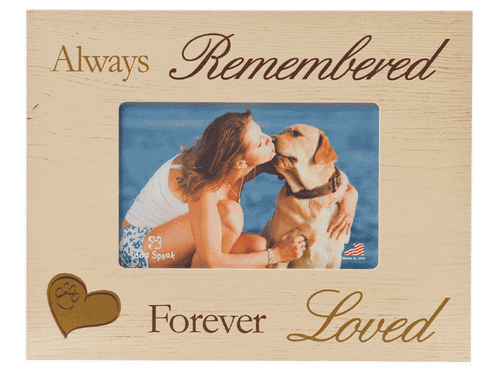 Dog Speak Frame Always Remembered Forever Loved 7x9