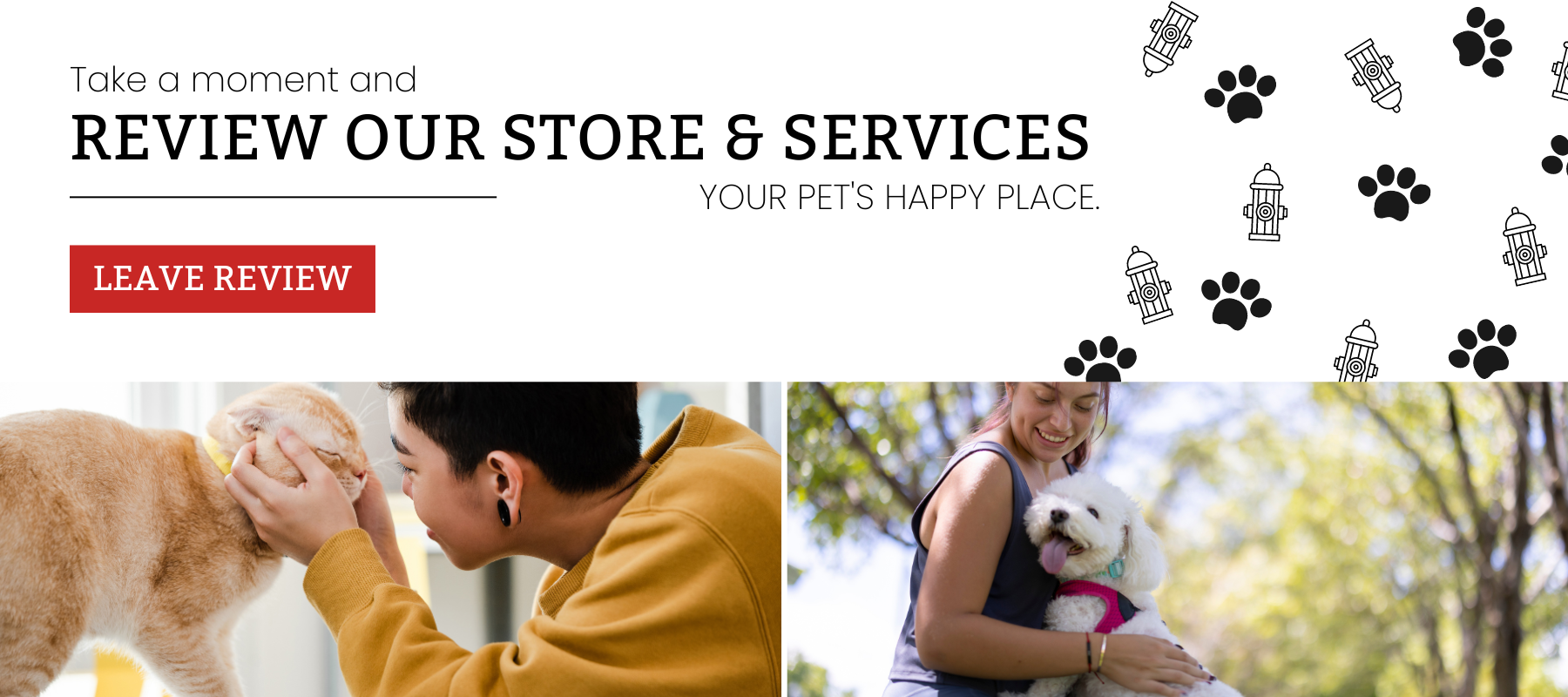 Take a moment and review our store and services - Your pet's happy place, Leave Review