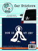Enjoy it! Dog is my zen car sticker (Single Sticker)